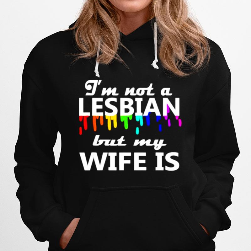 Im Not A Lesbian But My Wife Is Couple Lgbt Wedding Hoodie
