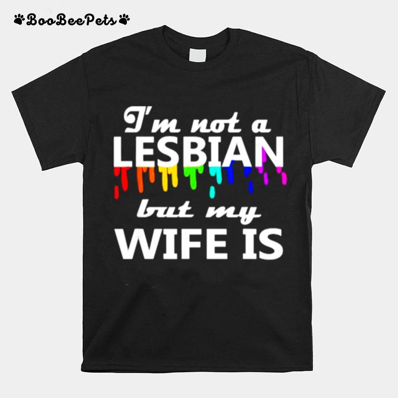 Im Not A Lesbian But My Wife Is Couple Lgbt Wedding T-Shirt