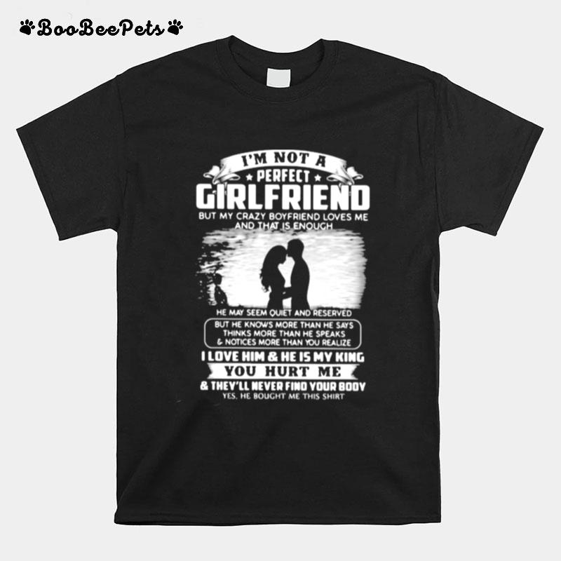 Im Not A Perfect Girl Friend But My Crazy Boyfriend Loves Me T-Shirt