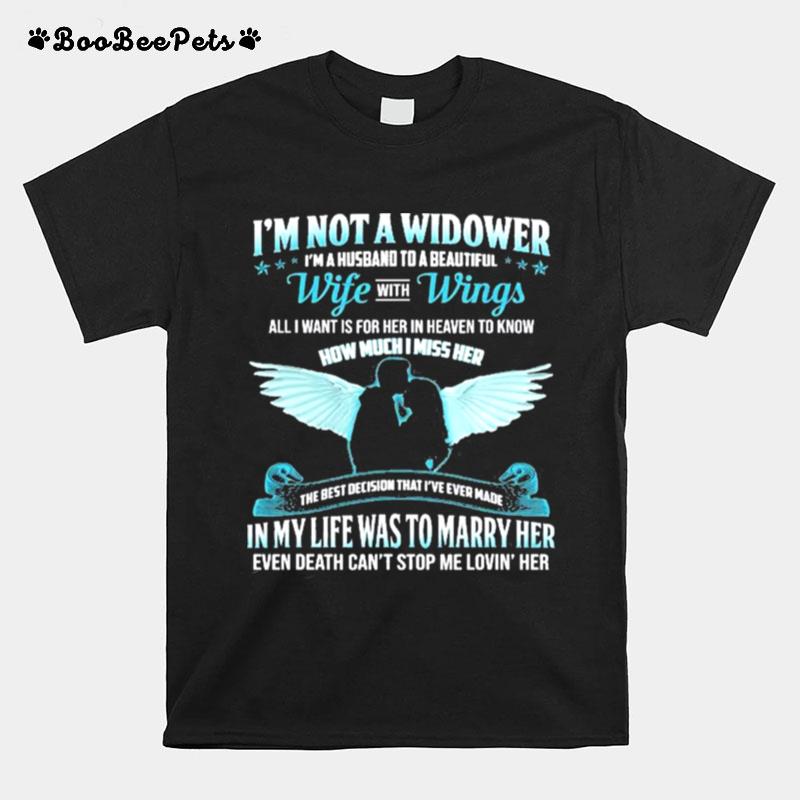 Im Not A Widower Im A Husband To A Beautiful Wife Wings T-Shirt