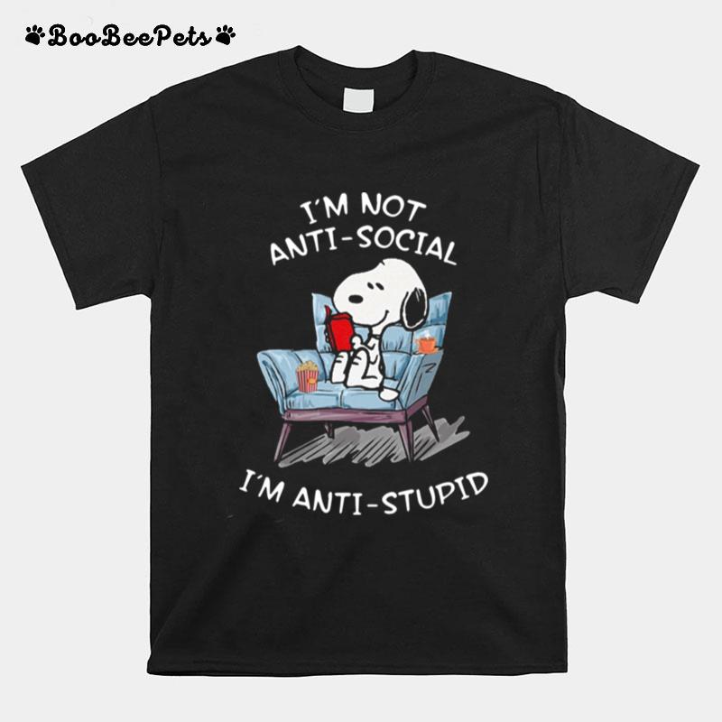 Im Not Anti Social I%E2%80%99M Anti Stupid T-Shirt