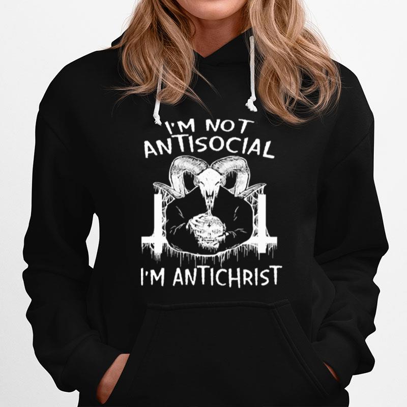 Im Not Antisocial Im Anti Christ Hoodie