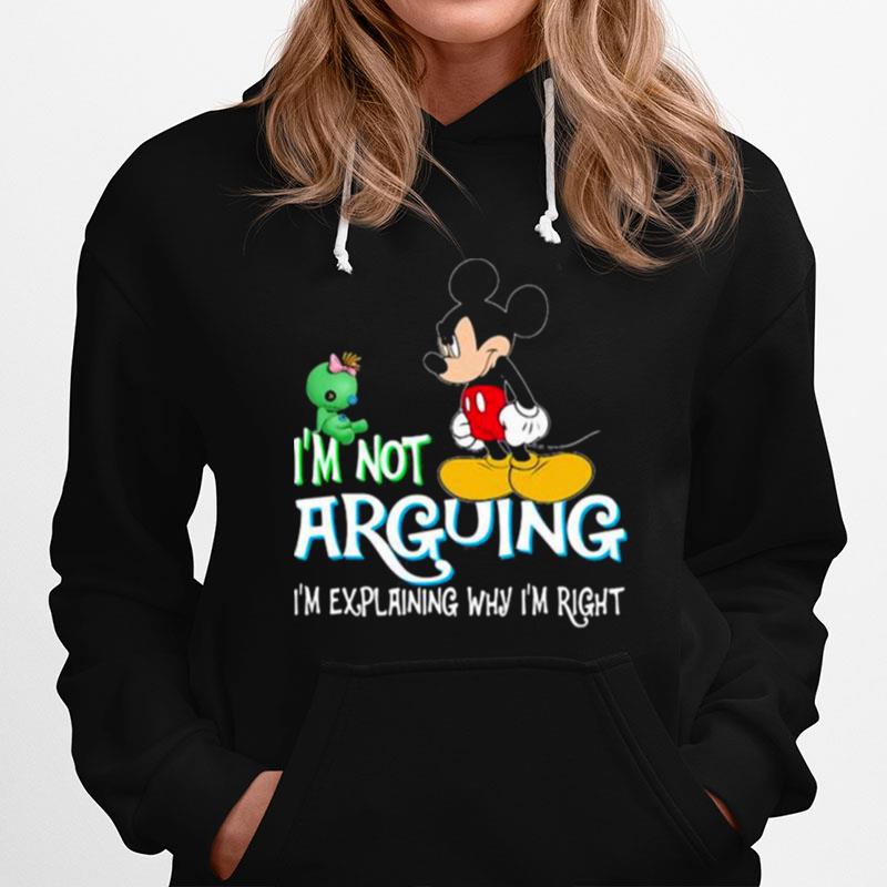 Im Not Arguing Im Explaining Why Im Right Mickey Crazy Hoodie