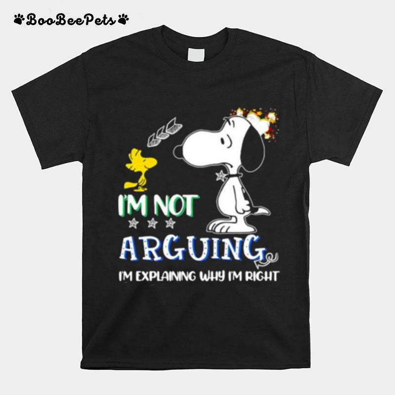 Im Not Arguing Im Explaining Why Im Right Snoopy T-Shirt