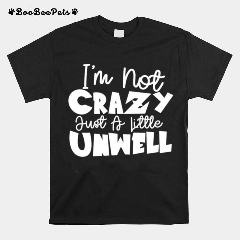 Im Not Crazy Just A Little Unwell Matchbox Twenty T-Shirt