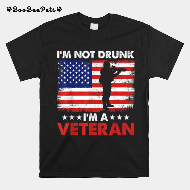 Im Not Drunk Im A Veteran U.S. Flag T B09Znw6Svx T-Shirt
