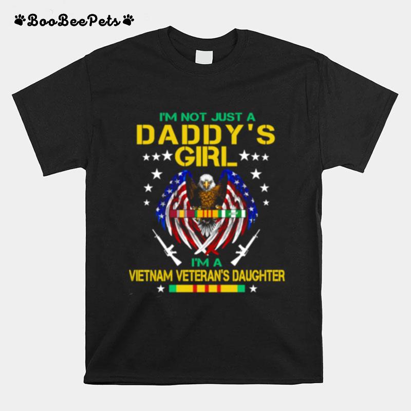 Im Not Just Daddys Girl Im A Vietnam Veterans Daughter 2023 T-Shirt