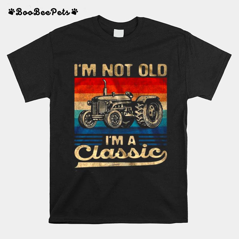Im Not Old Im A Classic T-Shirt