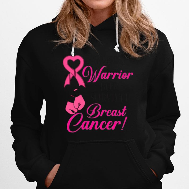 Im Not Warrior But I Survived Breast Cancer Hoodie