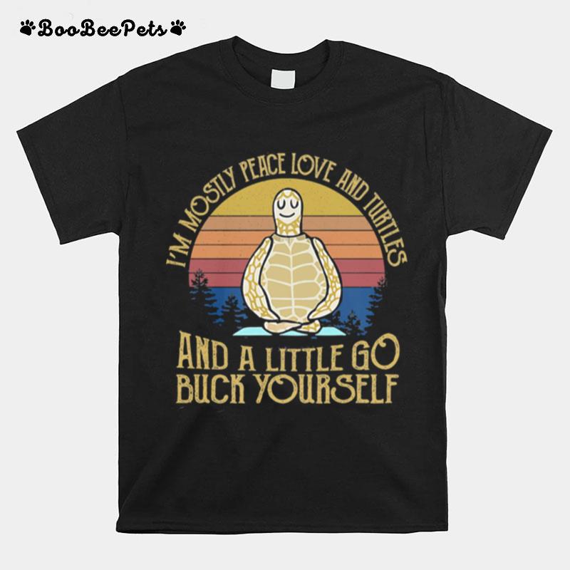 Im Peace Love And Turtles And A Little Go Buck Yourself Vinatge T-Shirt