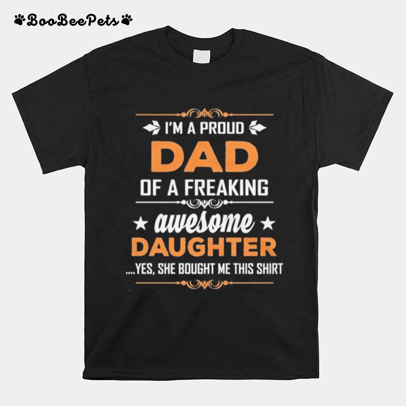 Im Proud Dad Of A Freaking Awesome Daughter T-Shirt