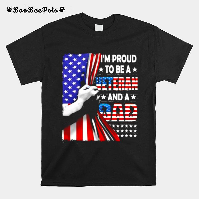 Im Proud To Be A Veteran And A Dad American Flag T-Shirt