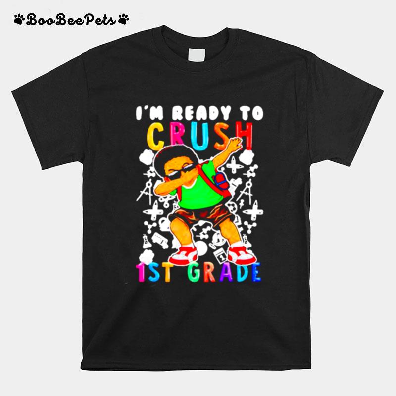 Im Ready To Crush 1St Grade T-Shirt