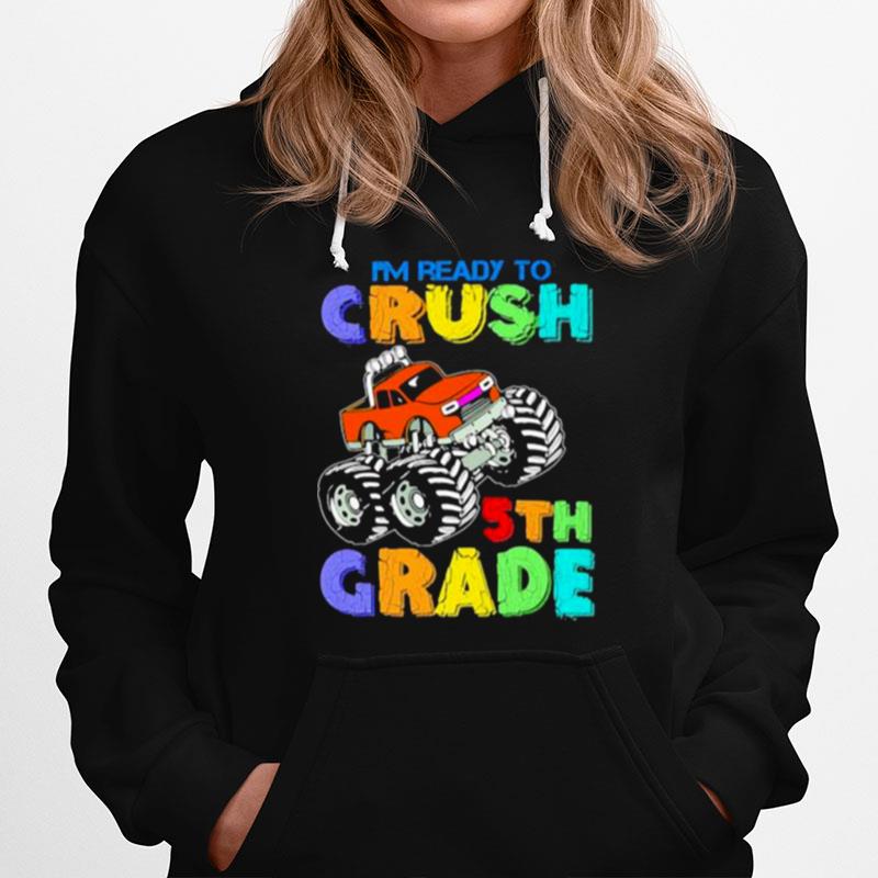 Im Ready To Crush 5Th Grade Hoodie