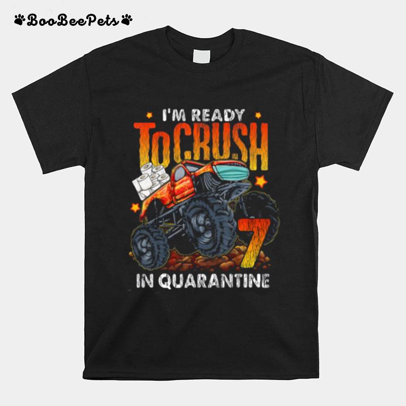 Im Ready To Crush In Quarantine T-Shirt