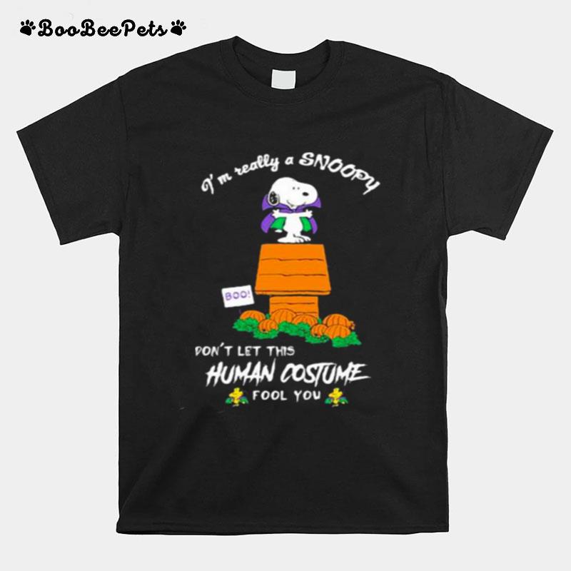 Im Really A Snoopy Dont Let This Human Costume Fool You T-Shirt