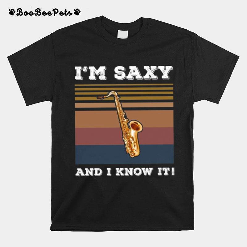 Im Saxy And I Know It T-Shirt