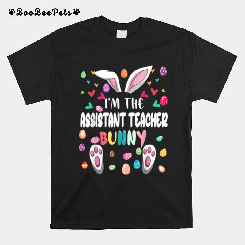 Im The Assistant Teacher Bunny Happy Easter Bunny T-Shirt