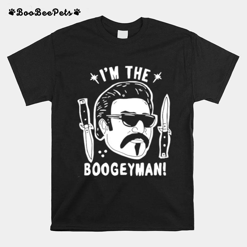 Im The Boogeyman T-Shirt