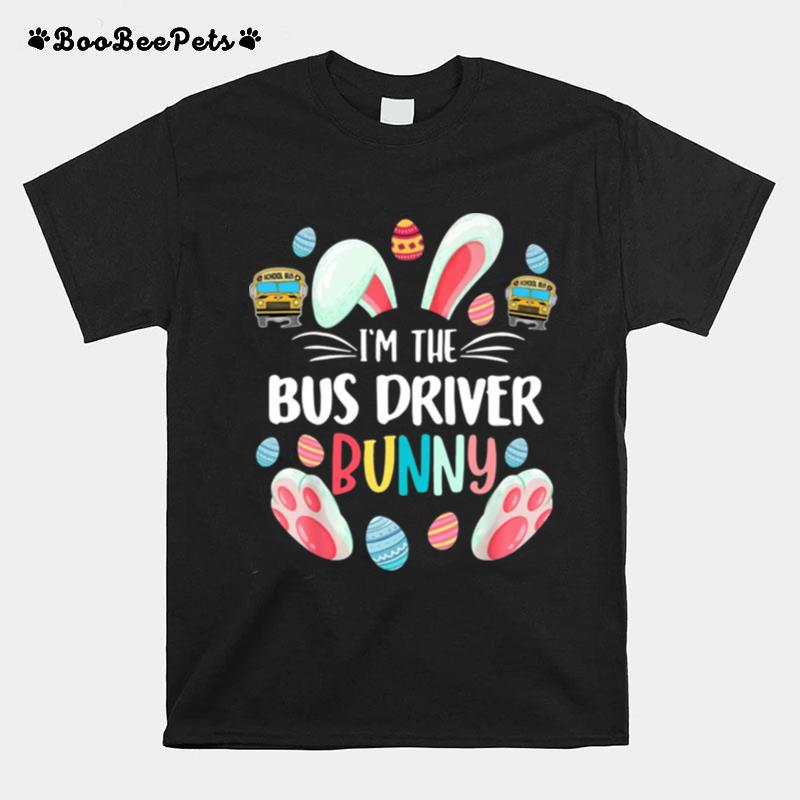 Im The Bus Driver Bunny Rabbit T-Shirt