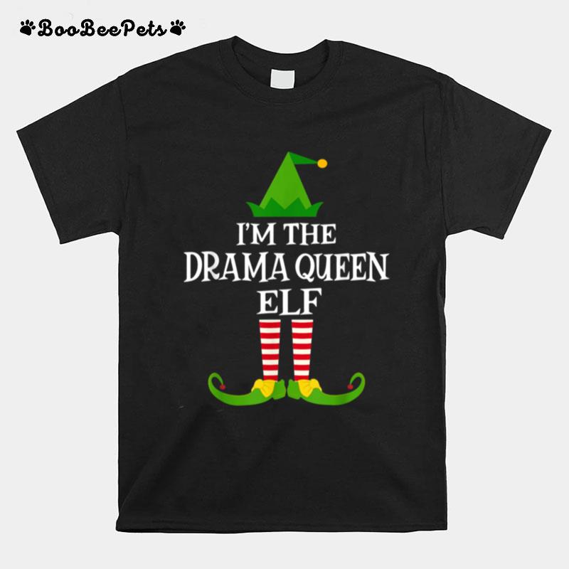 Im The Drama Queen Elf Matching Family Christmas T-Shirt