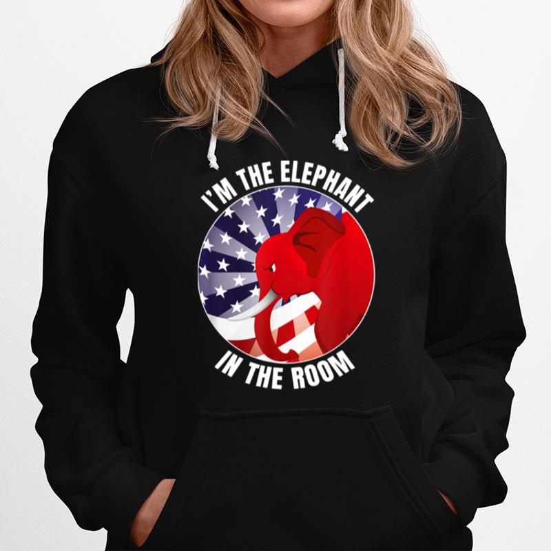 Im The Elephant In The Room Republican Conservative Hoodie