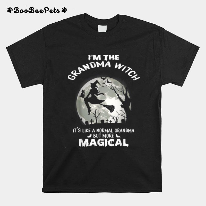 Im The Grandma Witch Like A Normal Grandma Halloween Tshirt T-Shirt