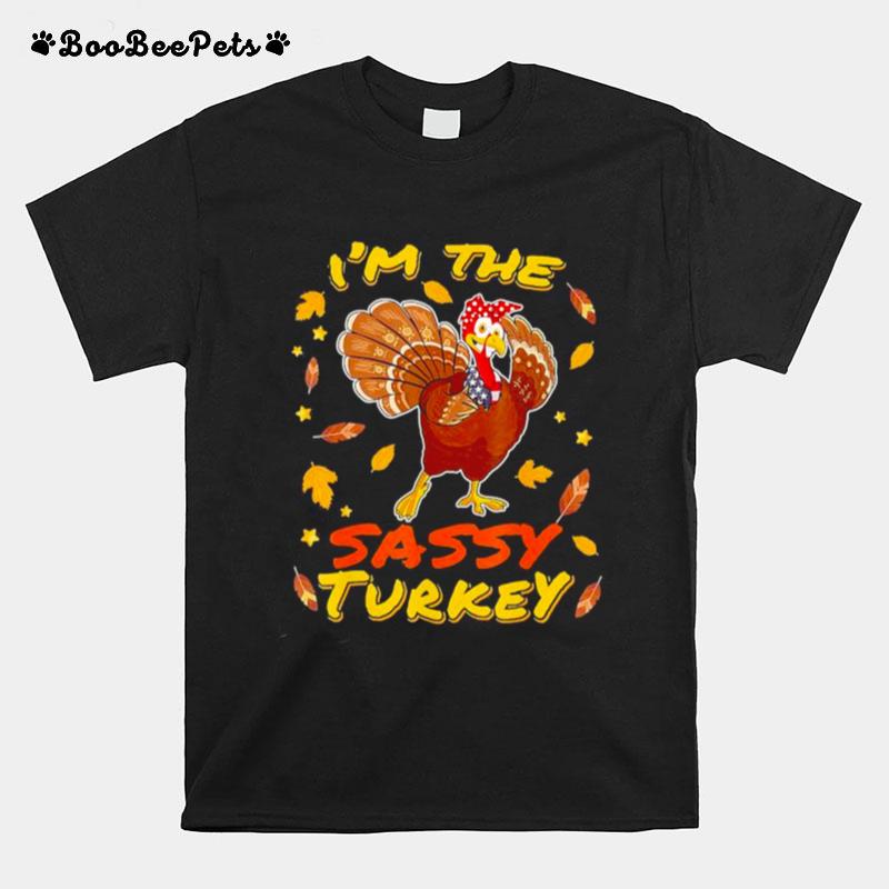 Im The Sassy Turkey Matching Family Thanksgiving Day Party 2022 T-Shirt