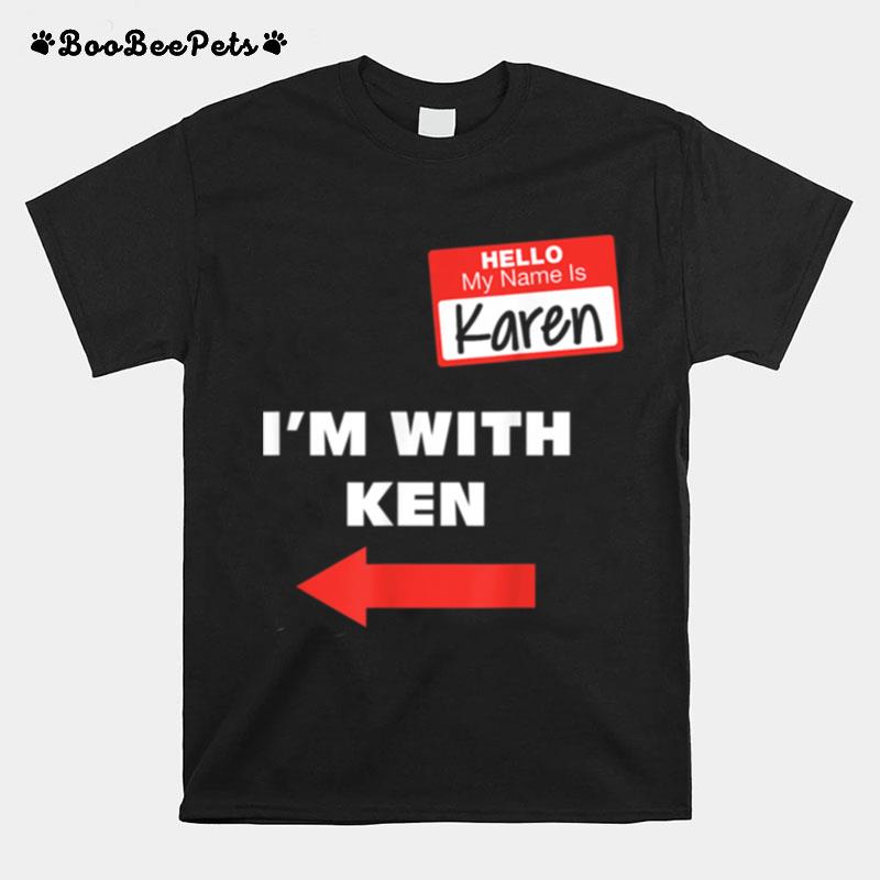 Im With Ken Couples Karen Halloween Costume T-Shirt