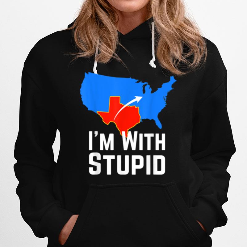 Im With Stupid I Love Texas For Texans Texas Pride Hoodie