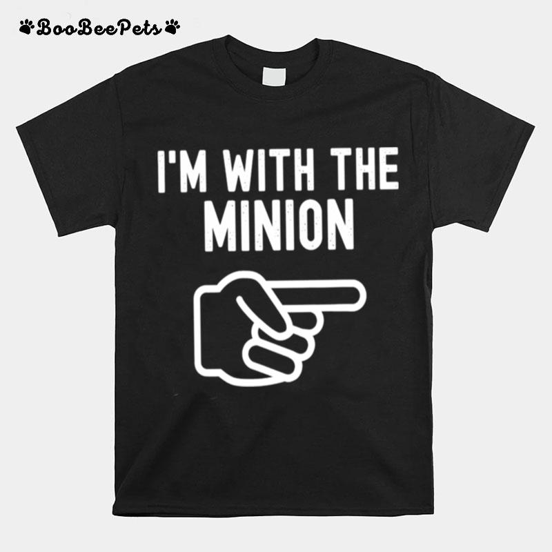 Im With The Minion T-Shirt