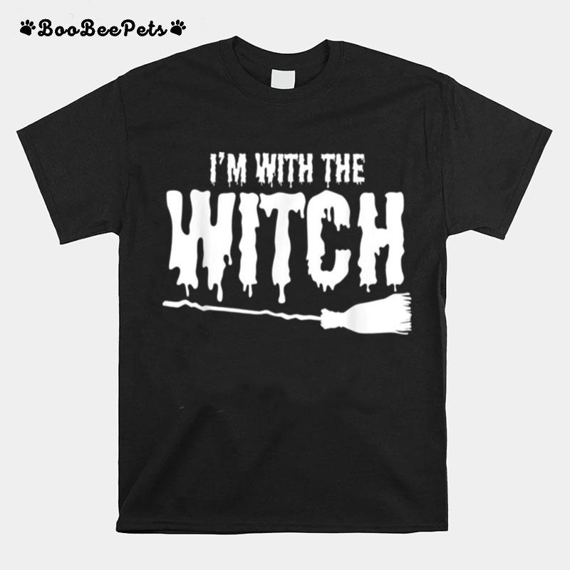 Im With The Witch Couple Halloween Costume Scary T-Shirt