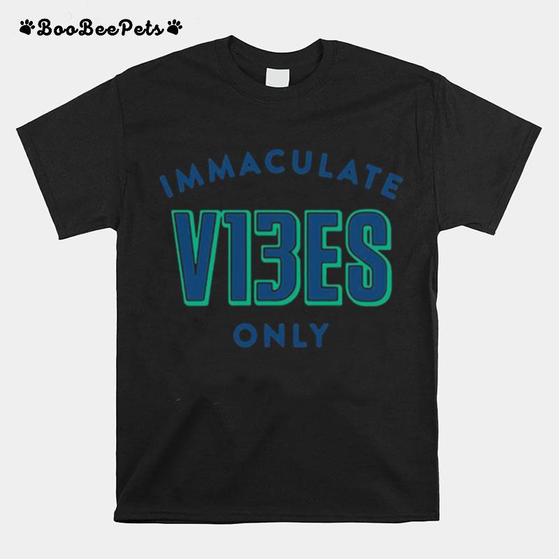 Immaculate V13Es Only T-Shirt