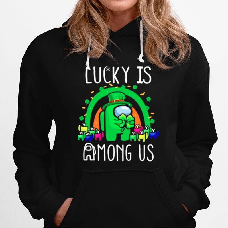 Imposter Patricks Day Lucky Is Among Us Hoodie