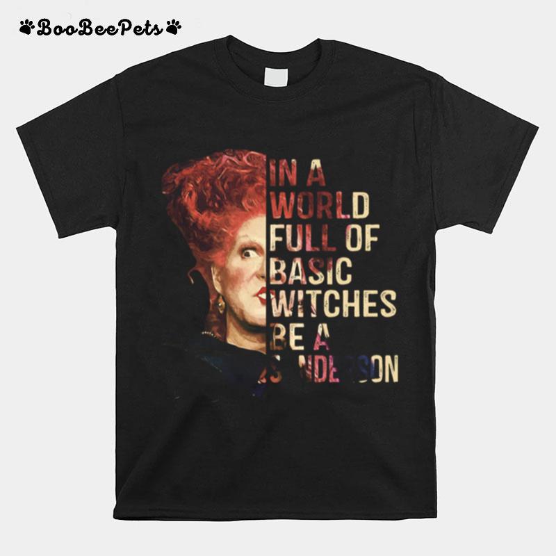 In A World Full Of Basic Witches Be A Sanderson T-Shirt