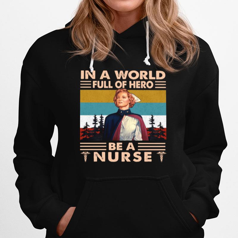 In A World Full Of Hero Be A Nurse Hoodie