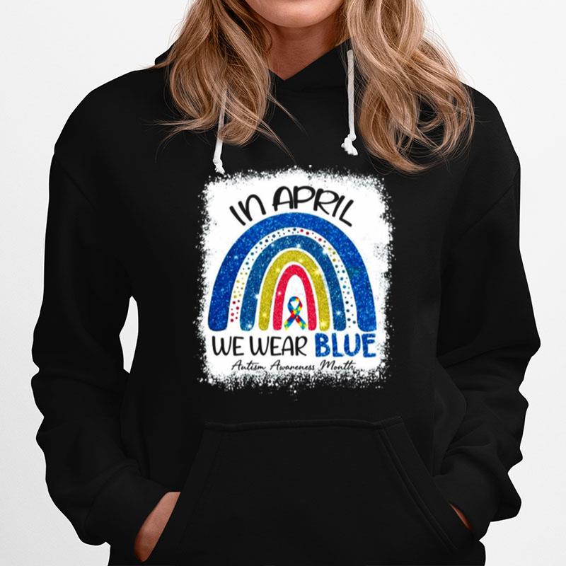 In April We Wear Blue Autism Awareness Month Hoodie