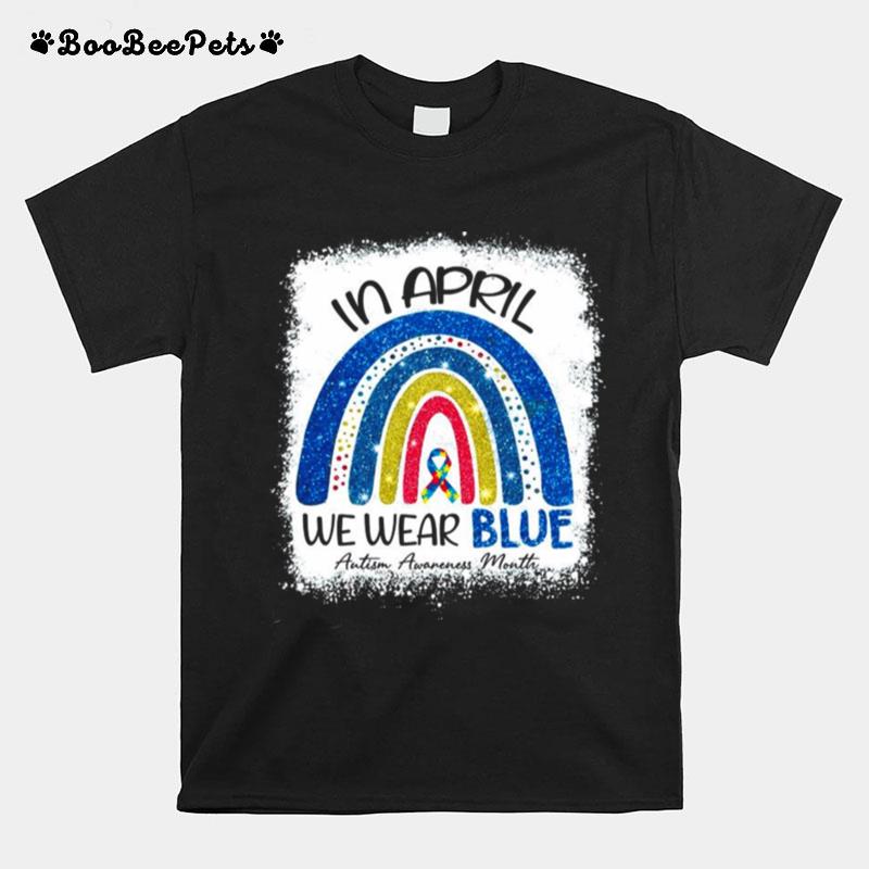 In April We Wear Blue Autism Awareness Month T-Shirt