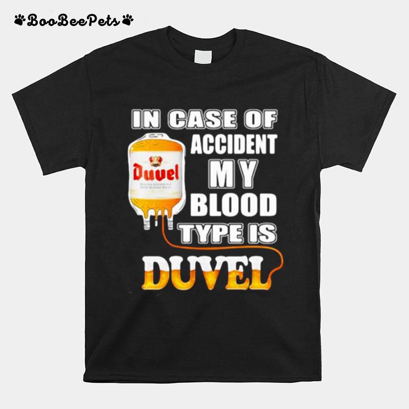 In Case Of Accident My Blood Type Is Duvel T-Shirt