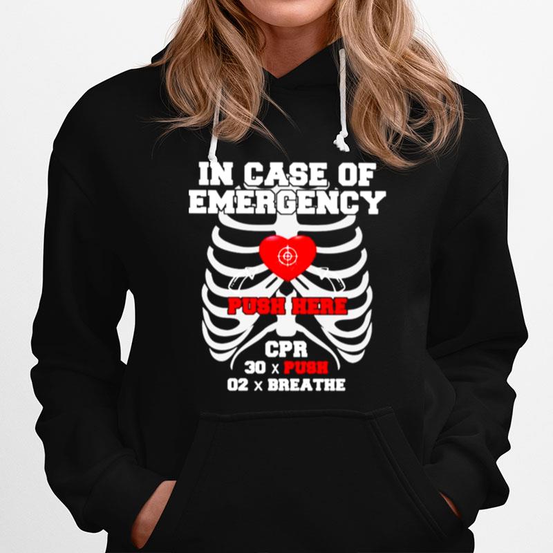 In Case Of Emergency Push Here Cpr 30 Push 02 Breathe Hoodie