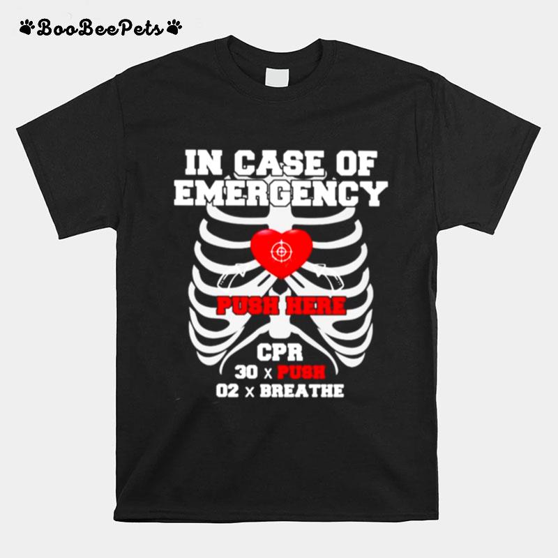 In Case Of Emergency Push Here Cpr 30 Push 02 Breathe T-Shirt