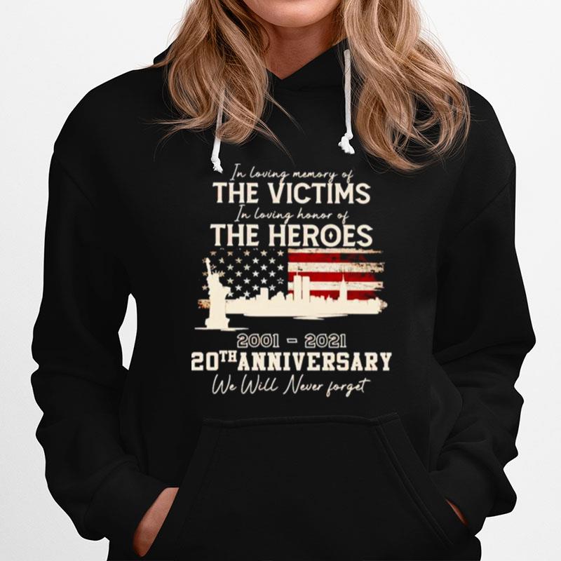 In Loving Memory Of The Victims In Loving Honor Of The Heroes 9 11 Hoodie