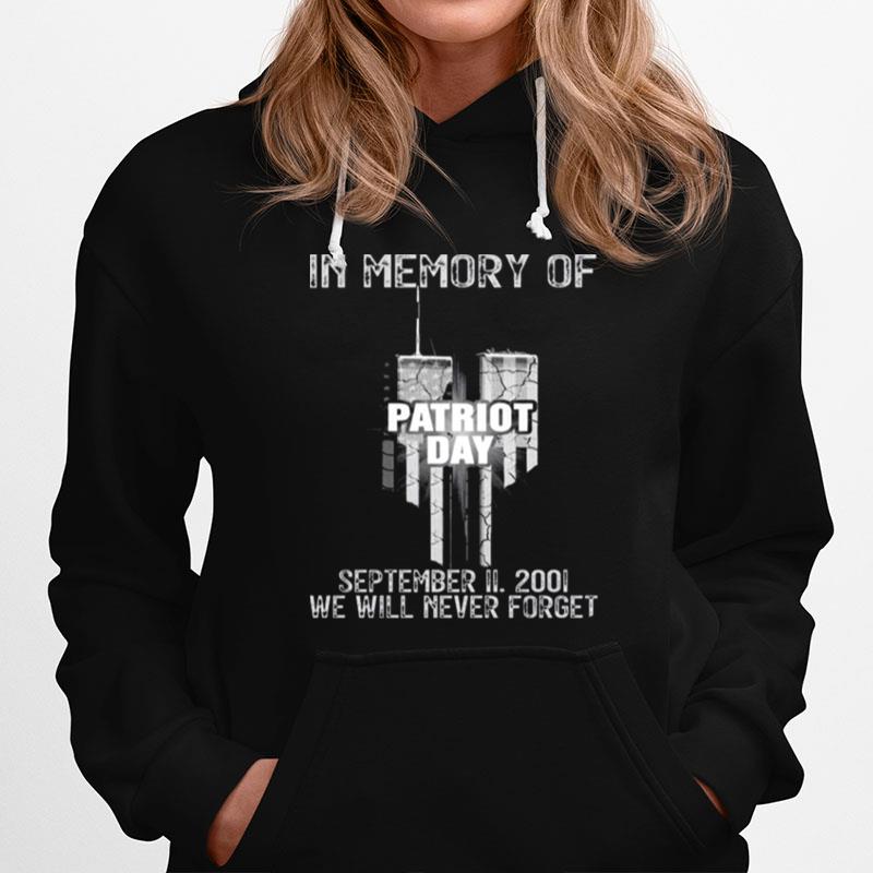 In Memory Of September 11 2001 We Will Never Forget Hoodie
