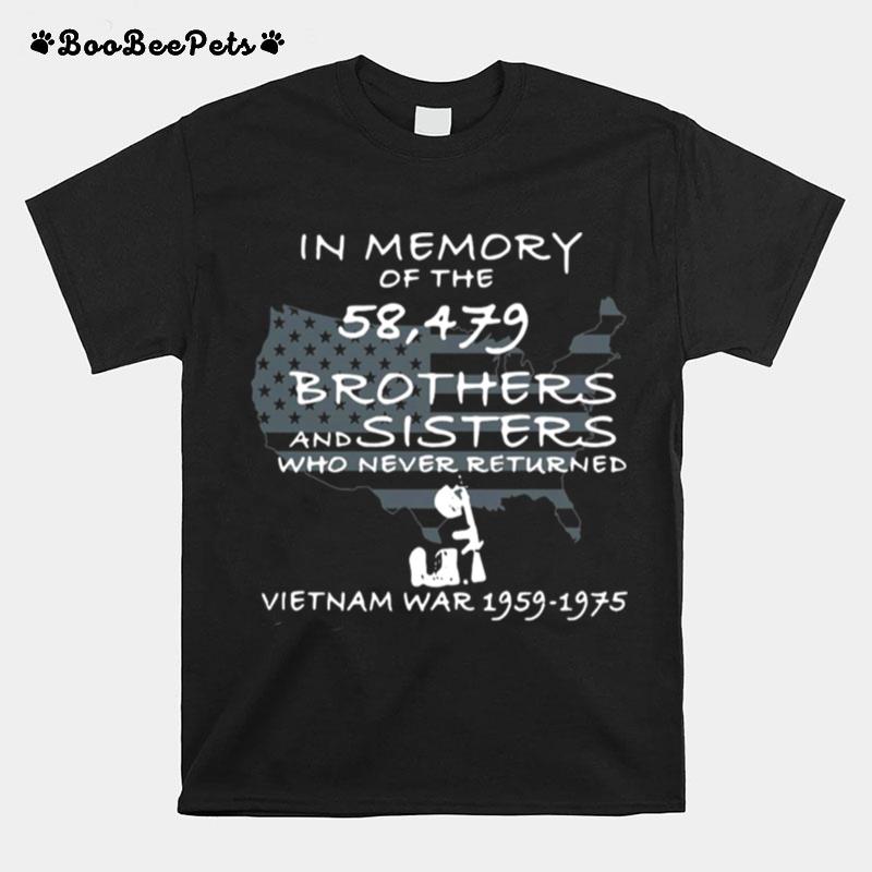 In Memory Of The 58 479 Brothers And Sisters Who Never Returned Vietnam War 1959 1975 T-Shirt