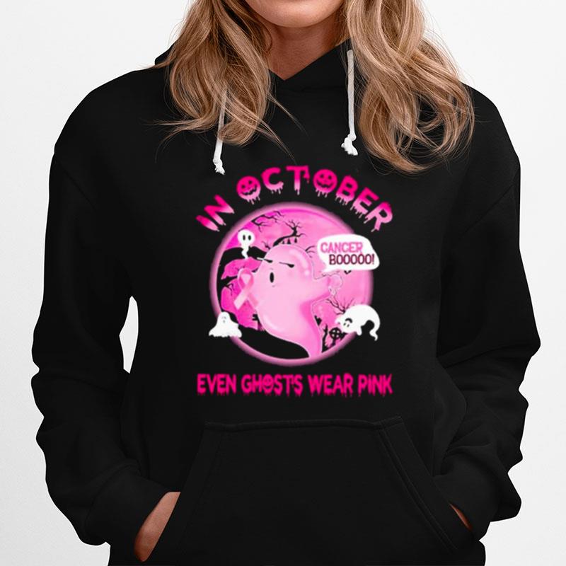 In October Even Ghosts Wear Pink Cancer Boooo Halloween Hoodie