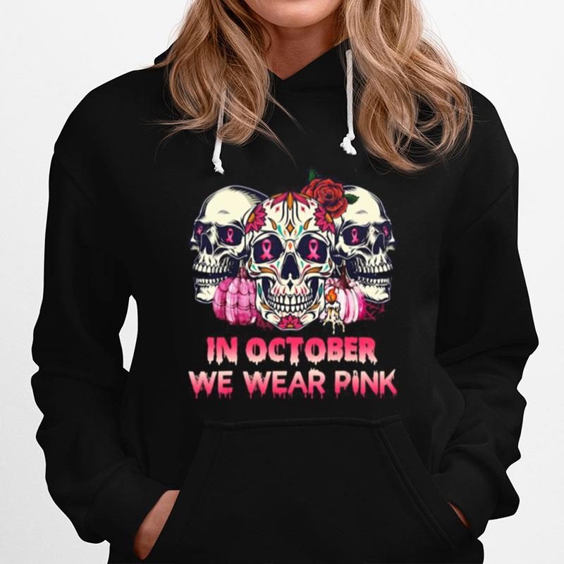 In October We Wear Breast Cancer Awareness Pink Skull Hoodie