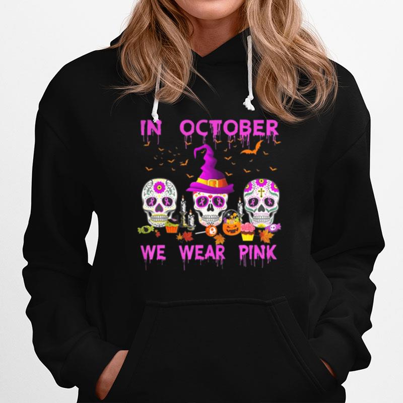 In October We Wear Pink Sugar Skull Breast Cancer Awareness Hoodie