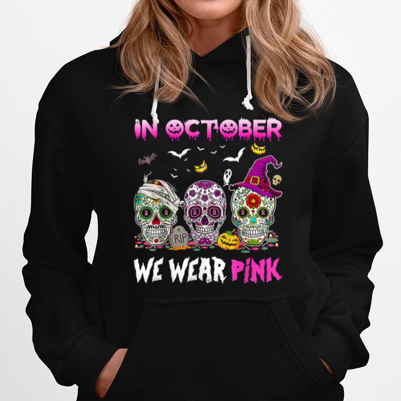 In October We Wear Pink Sugar Skulls Breast Cancer Awareness Hoodie