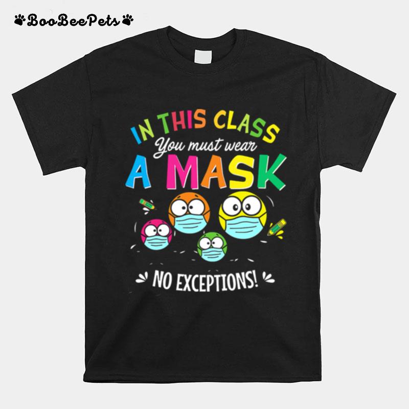 In This Class You Must Wear A Mask No Exceptions T-Shirt