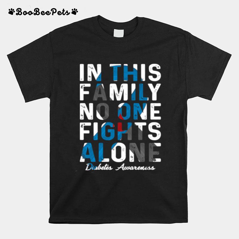 In This Family No One Fight Alone Diabetes Awareness T-Shirt